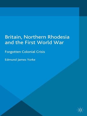 cover image of Britain, Northern Rhodesia and the First World War